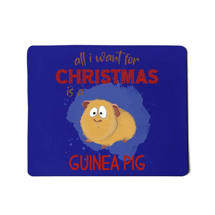 All I Want For Christmas Is A Guinea Pig Xmas Gift Mousepad