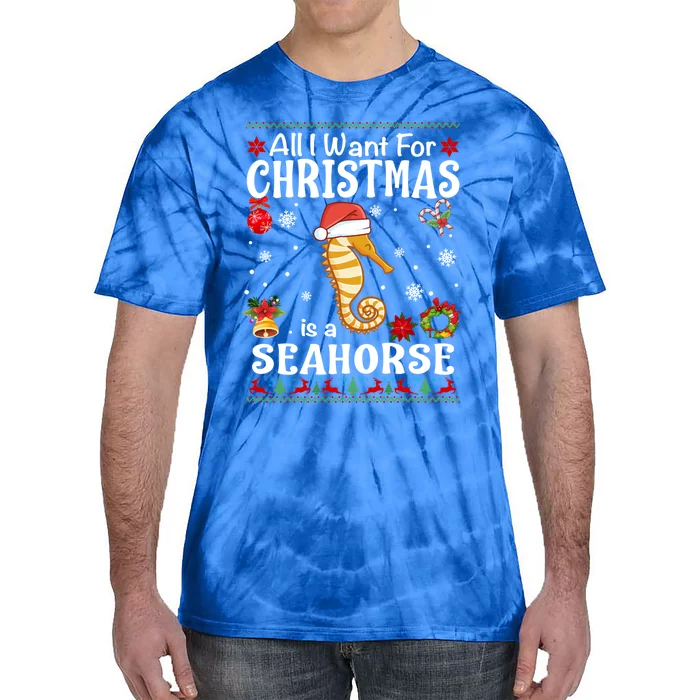 All I Want For Christmas Is A Seahorse Ugly Sweater Xmas Gift Tie-Dye T-Shirt