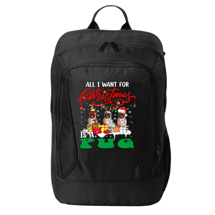 All I Want For Xmas Is A Pug Three Santa Reindeer Elf Dogs Gift City Backpack