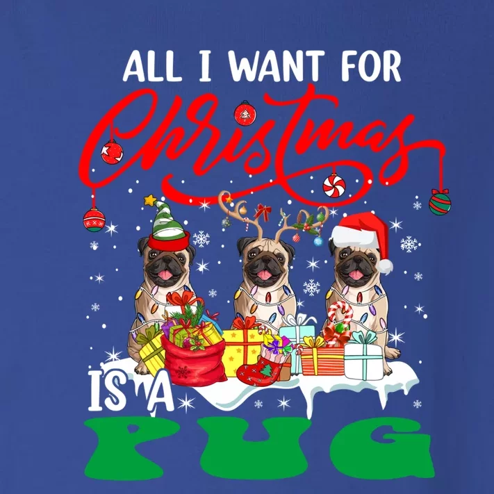 All I Want For Xmas Is A Pug Three Santa Reindeer Elf Dogs Gift Toddler Long Sleeve Shirt