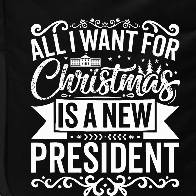 All I Want For Christmas Is A New President Xmas Sweater Impact Tech Backpack