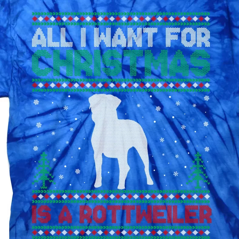 All I Want For Xmas Is A Rottweiler Dog Ugly Xmas Sweater Cute Gift Tie-Dye T-Shirt