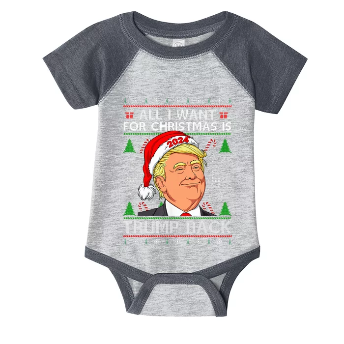 All I Want For Christmas Is Trump Back 2024 Ugly Sweater Infant Baby Jersey Bodysuit