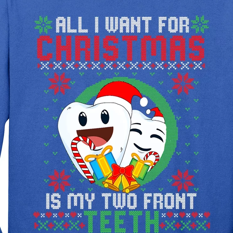 All I Want For Christmas Is My Two Front Teeth Funny Cool Gift Long Sleeve Shirt