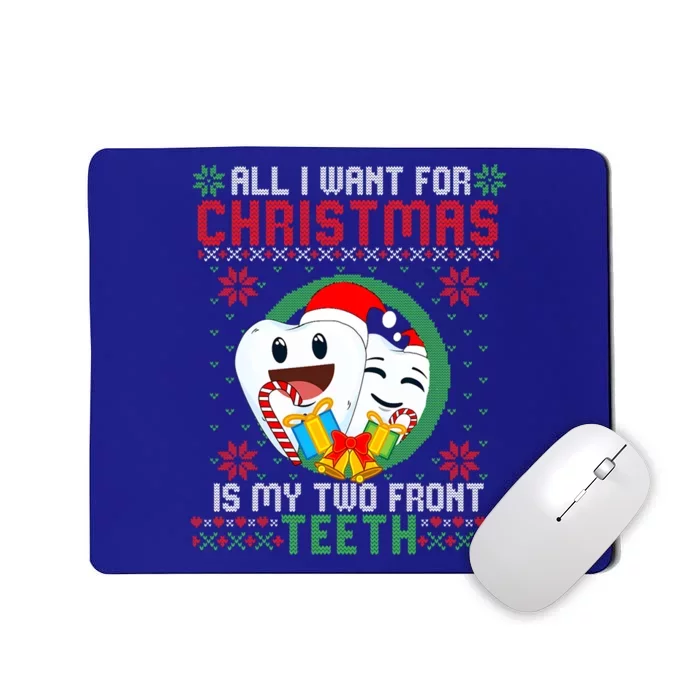 All I Want For Christmas Is My Two Front Teeth Funny Cool Gift Mousepad