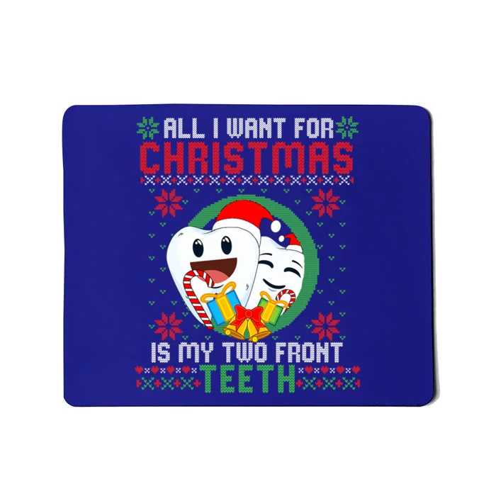 All I Want For Christmas Is My Two Front Teeth Funny Cool Gift Mousepad