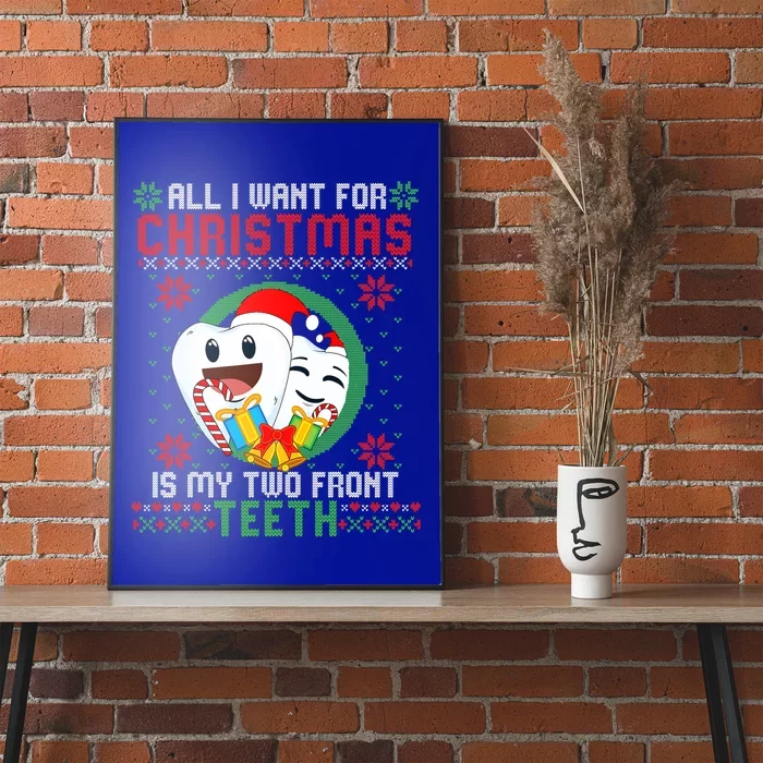 All I Want For Christmas Is My Two Front Teeth Funny Cool Gift Poster