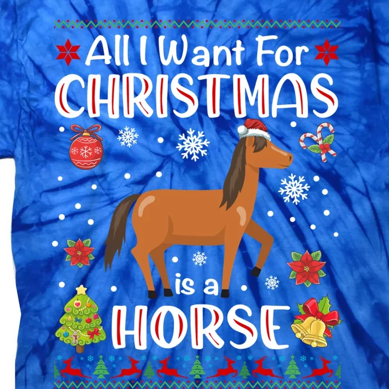 All I Want For Christmas Is A Horse Funny Xmas Holiday Gift Tie-Dye T-Shirt