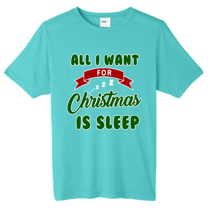 All I Want For Christmas Is Sleep Slumber Party Great Gift ChromaSoft Performance T-Shirt