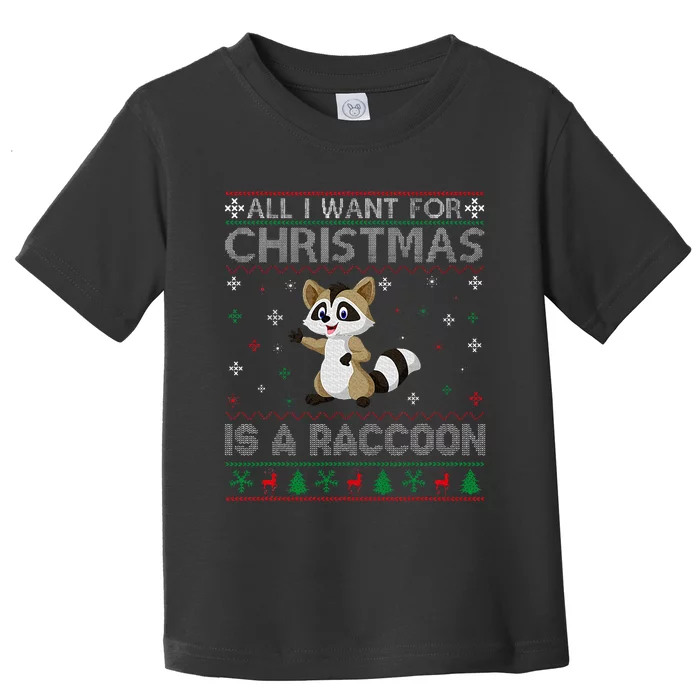 All I Want for Christmas is a Raccoon Ugly Xmas Sweater Toddler T-Shirt