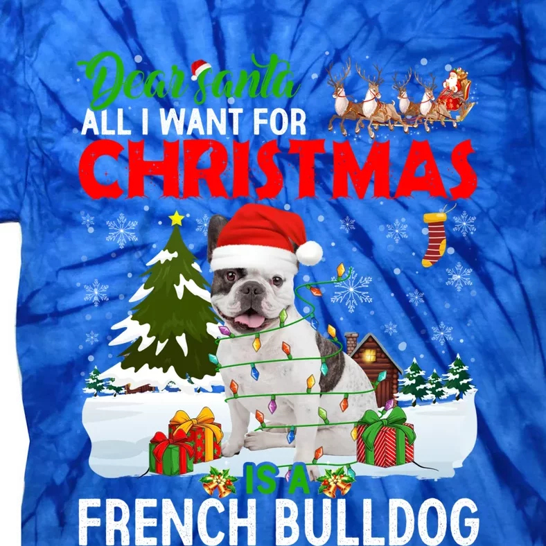 All I Want For Christmas Is A French Bulldog Family Pajamas Gift Tie-Dye T-Shirt