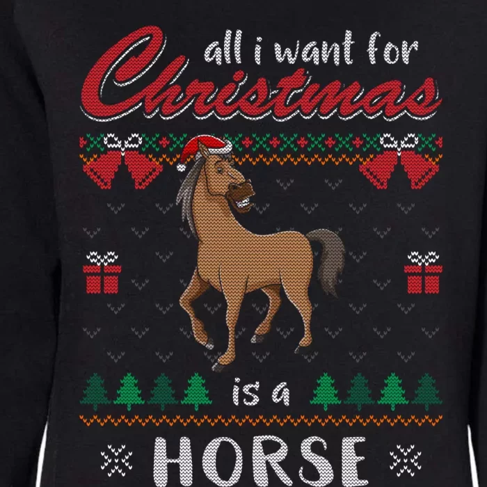 All I Want For Christmas Is A Horse Ugly Christmas Sweater Gift Womens California Wash Sweatshirt