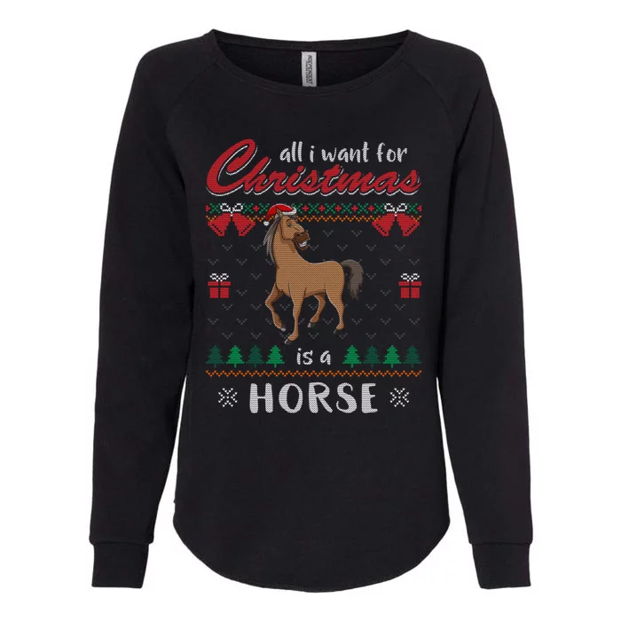 All I Want For Christmas Is A Horse Ugly Christmas Sweater Gift Womens California Wash Sweatshirt