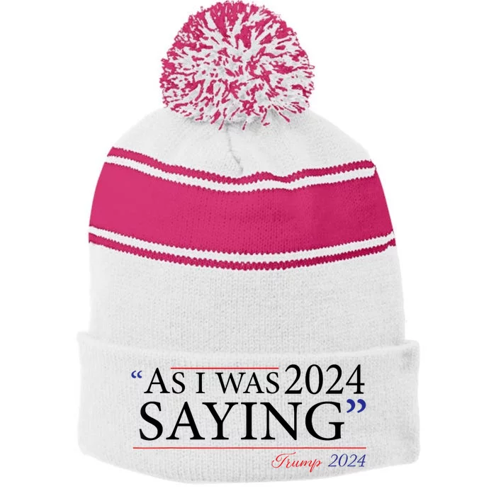 As I Was Saying Trump Speech 2024 Stripe Pom Pom Beanie