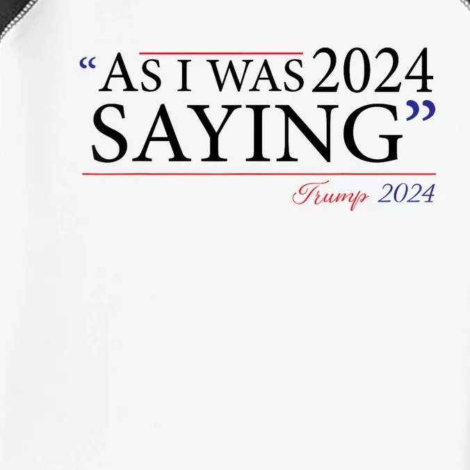 As I Was Saying Trump Speech 2024 Infant Baby Jersey Bodysuit