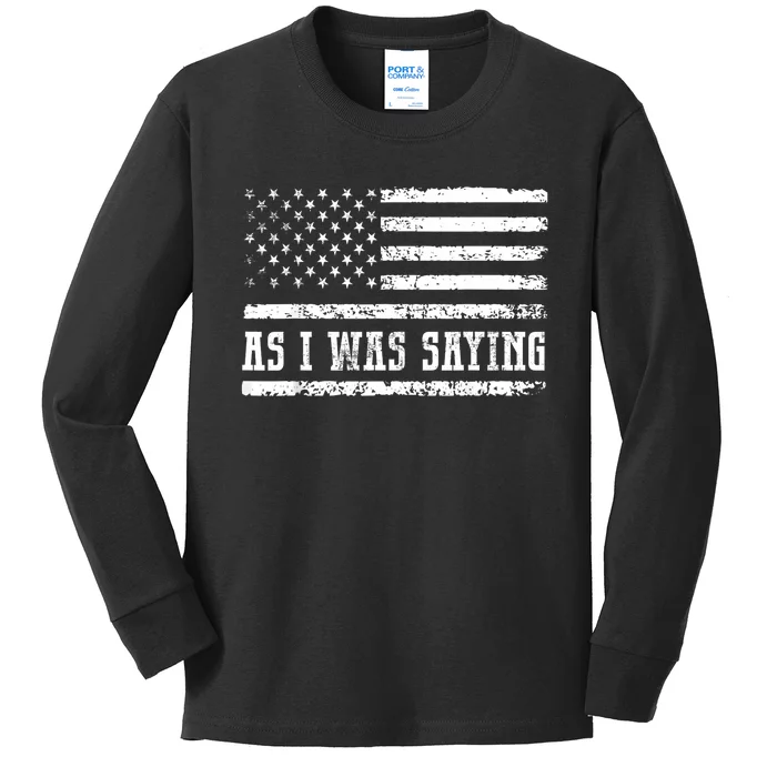 As I Was Saying Kids Long Sleeve Shirt