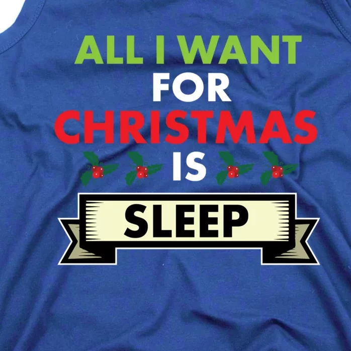 All I Want For Christmas Is Sleep Funny Gift Tank Top