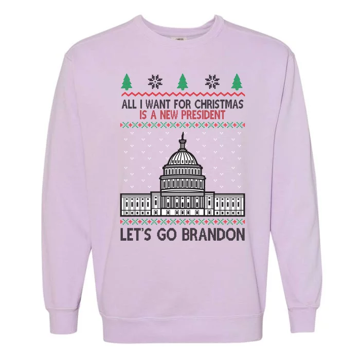 All I Want For Christmas Is A New President Let's Go Brandon Garment-Dyed Sweatshirt