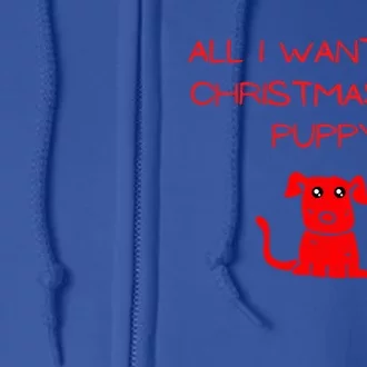 All I Want For Christmas Is Gift Full Zip Hoodie