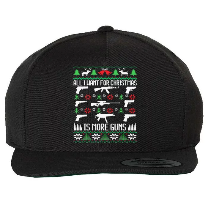 All I Want Is More Guns Collector Hunting Ugly Christmas Wool Snapback Cap