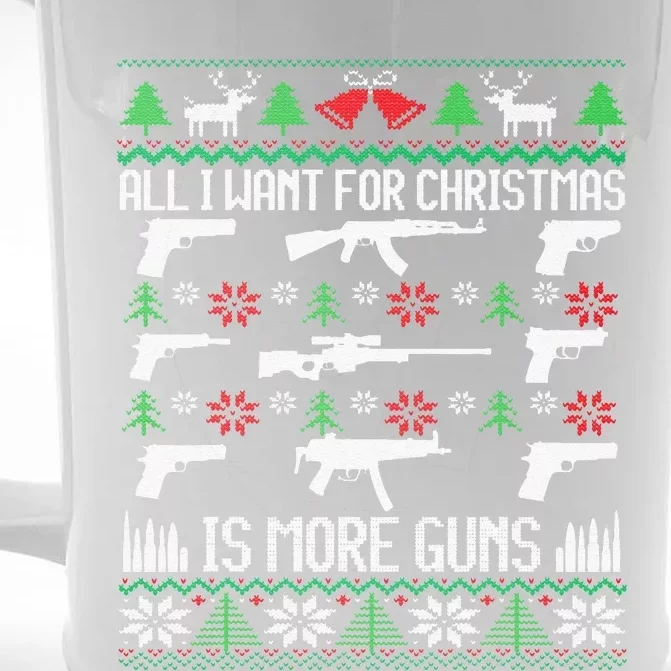 All I Want Is More Guns Collector Hunting Ugly Christmas Front & Back Beer Stein