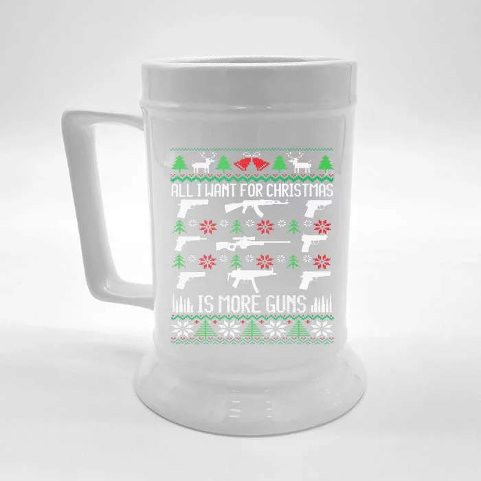 All I Want Is More Guns Collector Hunting Ugly Christmas Front & Back Beer Stein