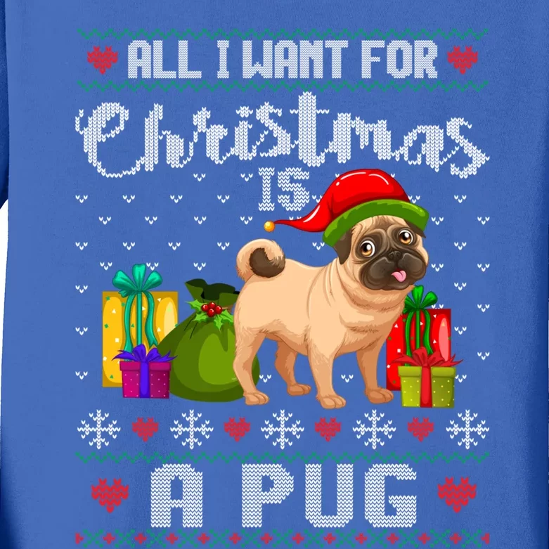 All I Want For Christmas Is A Pug Ugly Xmas Sweater Funny Gift Kids Long Sleeve Shirt