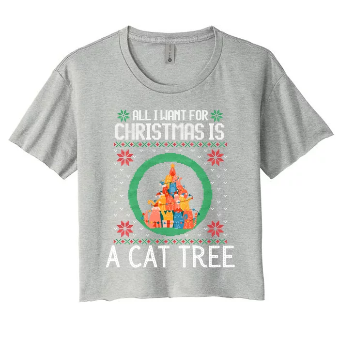 All I Want For Christmas Is A Cat Tree Ugly Xmas Sweater Fun Gift Women's Crop Top Tee