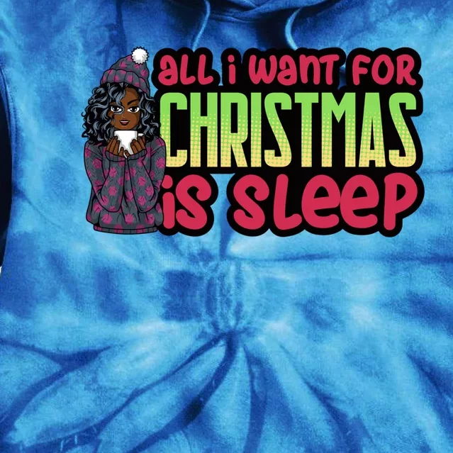 All I Want For Christmas Is Sleep Sipping Hot Cocoa Gift Tie Dye Hoodie