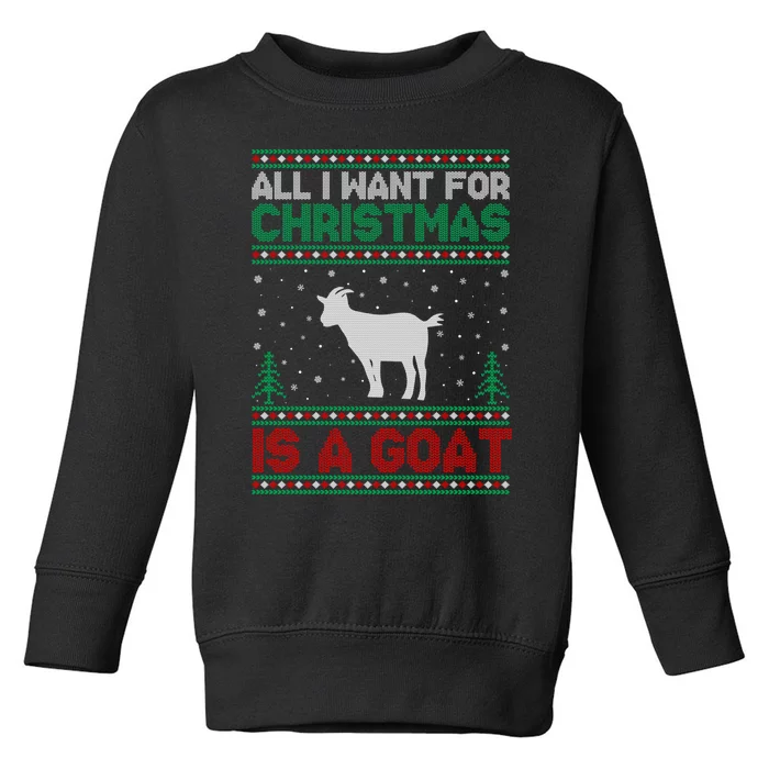 All I Want For Xmas Is A Goat Ugly Christmas Gift Toddler Sweatshirt