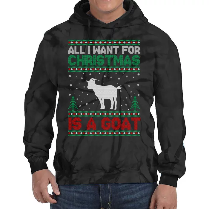 All I Want For Xmas Is A Goat Ugly Christmas Gift Tie Dye Hoodie