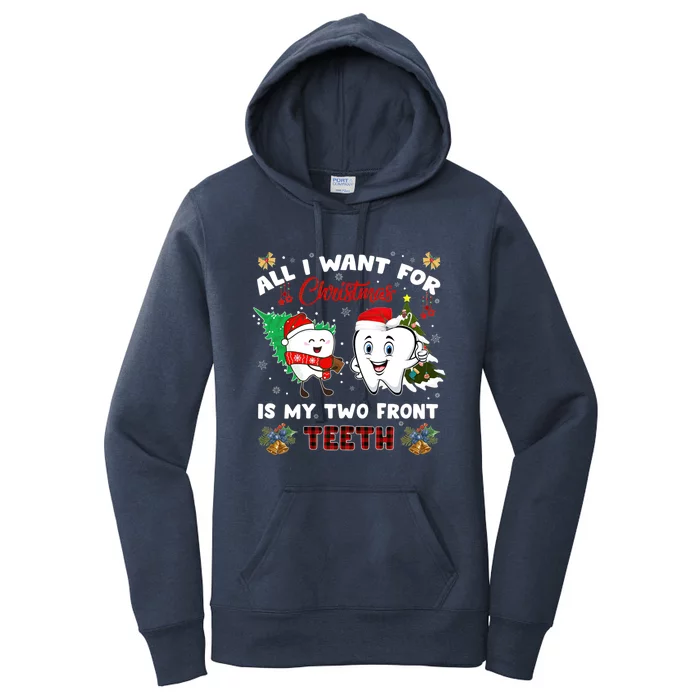 All I Want For Christmas Is My Two Front Teeth Funny Great Gift Women's Pullover Hoodie