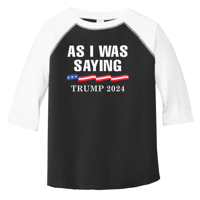 As I Was Saying Toddler Fine Jersey T-Shirt