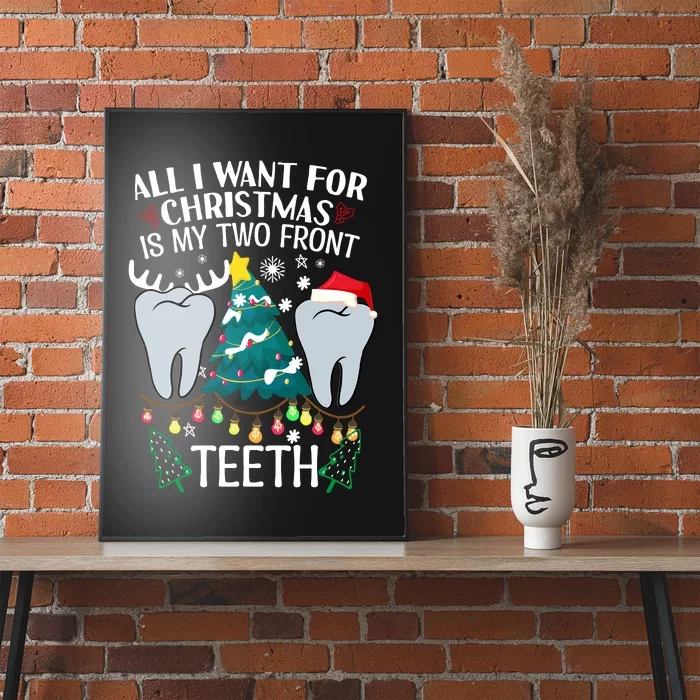 All I Want For Christmas Is My Two Front Teeth Funny Dental Assistant Poster