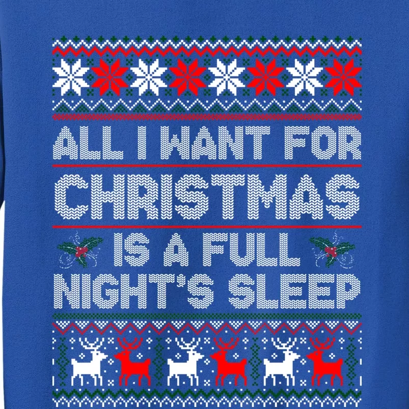 All I Want For Christmas Is A Full NightS Sleep Ugly Gift Sweatshirt