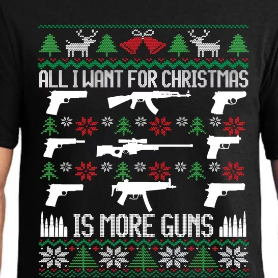 All I Want Is More Guns Collector Hunting Ugly Christmas Great Gift Pajama Set