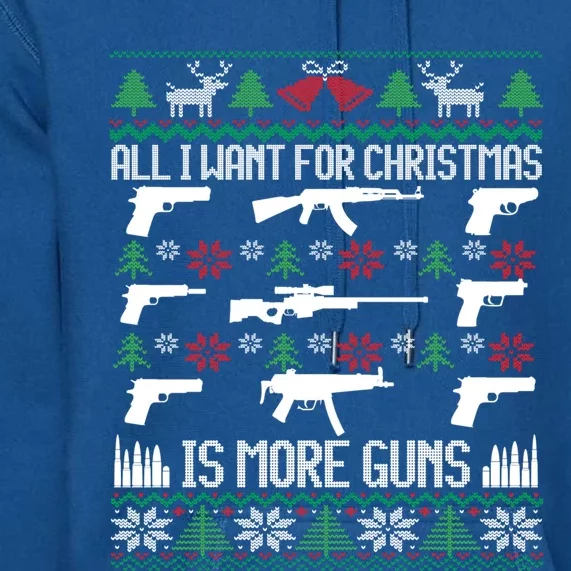 All I Want Is More Guns Collector Hunting Ugly Christmas Great Gift Premium Hoodie