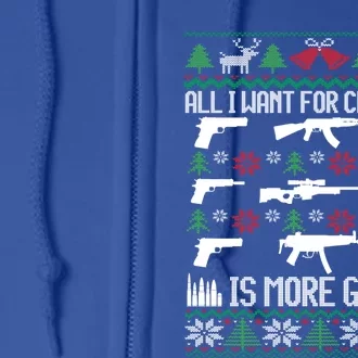 All I Want Is More Guns Collector Hunting Ugly Christmas Great Gift Full Zip Hoodie