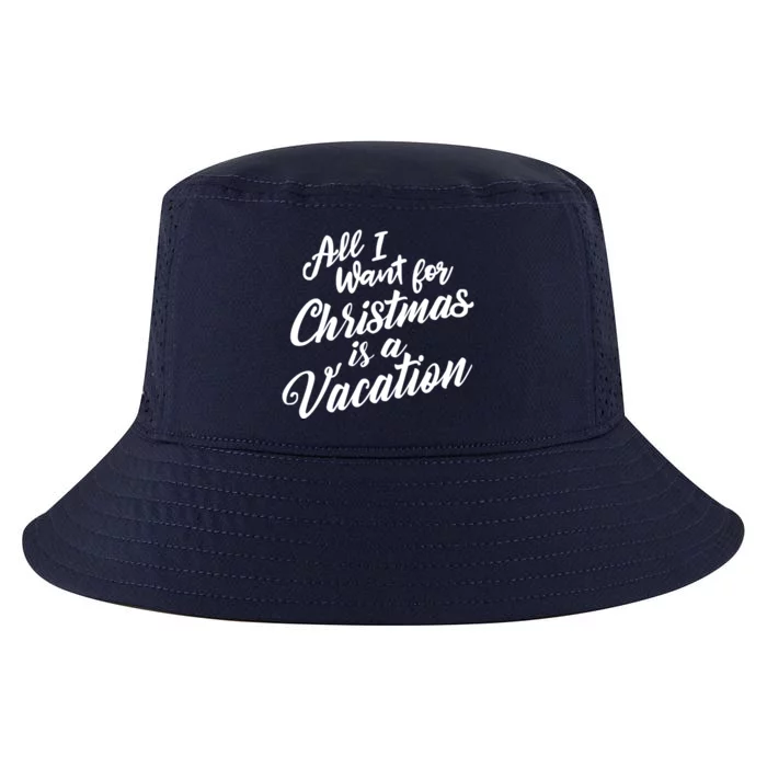 All I Want For Christmas Is Vacation Graphic Gift Cool Comfort Performance Bucket Hat