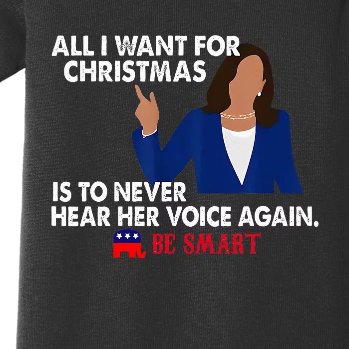 All I Want For Christmas Is To Never Hear Her Voice Again Baby Bodysuit