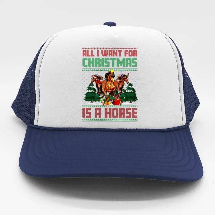 All I Want For Christmas Is A Horse Ugly Sweater Christmas Gift Trucker Hat