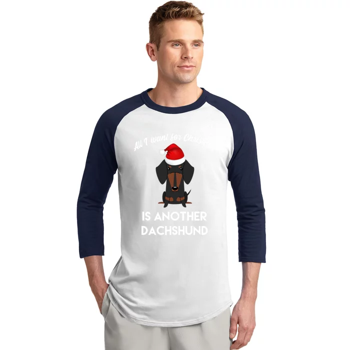 All I Want For Christmas Is Another Dachshund Gift Baseball Sleeve Shirt