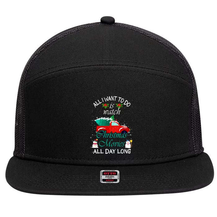 All I Want To Do Is Watch Christmas Movie All Day Long Holiday 7 Panel Mesh Trucker Snapback Hat