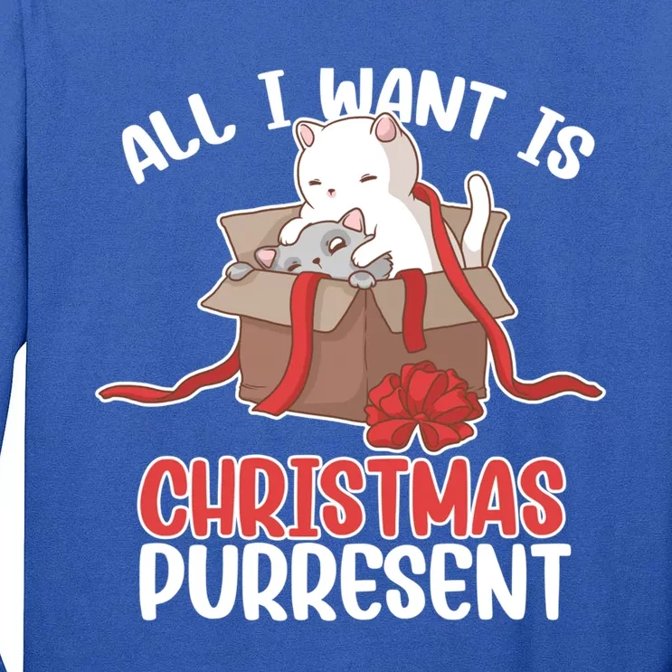 All I Want Is Christmas Purresent Kitten Cat Christmas Cool Gift Tall Long Sleeve T-Shirt