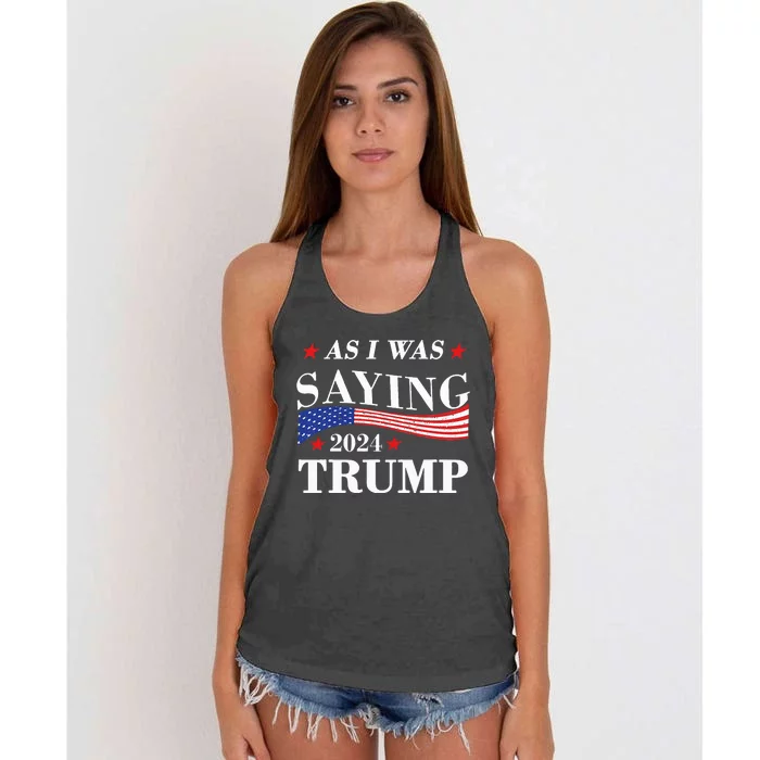 As I Was Saying Trump 2024 President Election Trump Vance Women's Knotted Racerback Tank