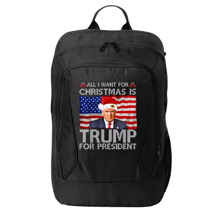 All I Want For Christmas Is Trump For President Trump 2024 City Backpack