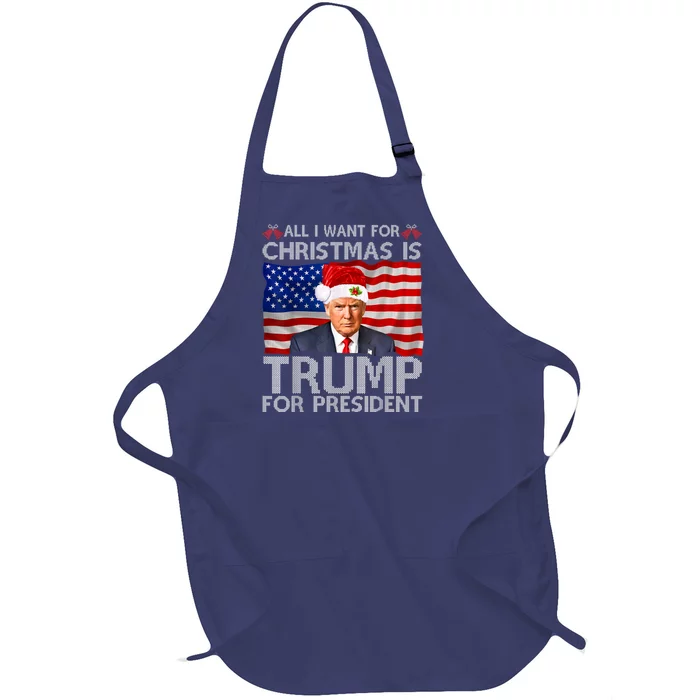 All I Want For Christmas Is Trump For President Trump 2024 Full-Length Apron With Pocket