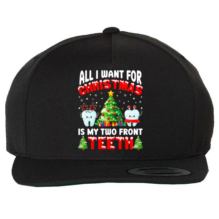 All I Want For Christmas Is My Two Front Teeth Funny Xmas Gift Wool Snapback Cap