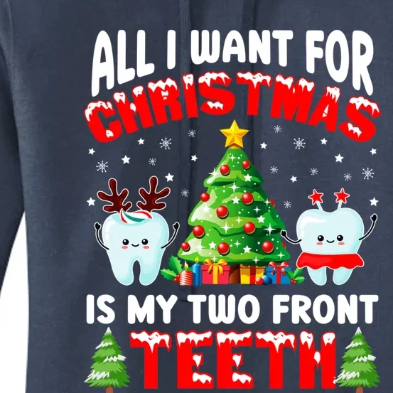 All I Want For Christmas Is My Two Front Teeth Funny Xmas Gift Women's Pullover Hoodie