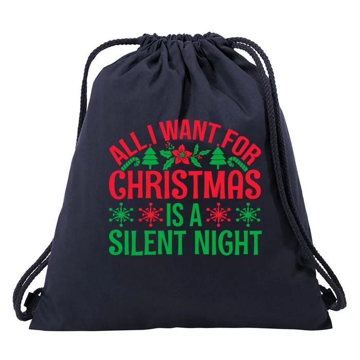 All I Want For Christmas Is A Silent Night Drawstring Bag